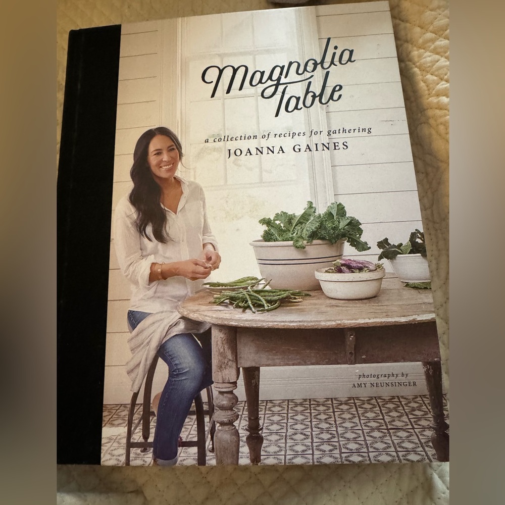 Magnolia Table New a collection of recipes for gathering by Joanna Gaines